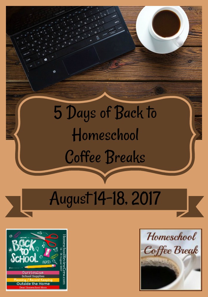 5 Days of Back to Homeschool Coffee Breaks (2017 Blog Hop)