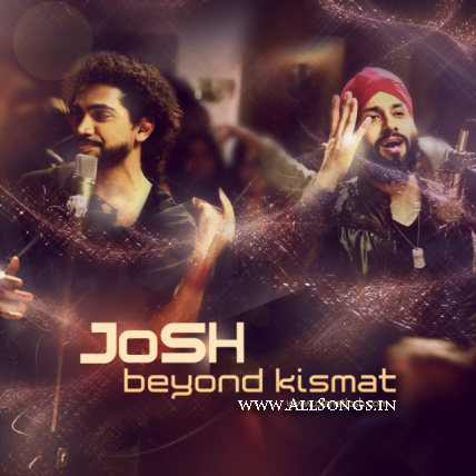 Beyond Kismat -Josh-(2011) Punjabi MP3 | Gaaks Music