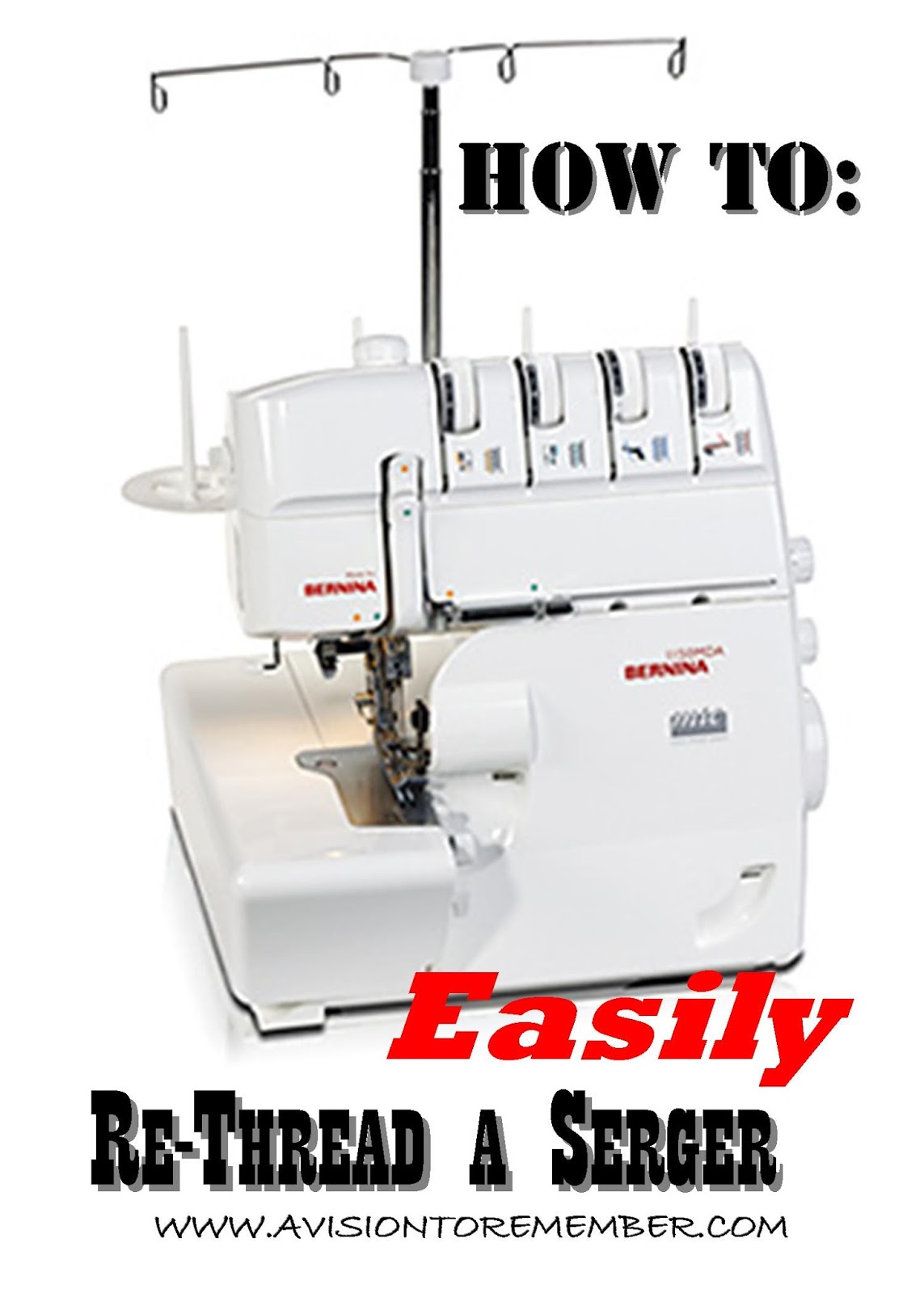 How to Easily Rethread a Serger with Pictures A Vision to Remember