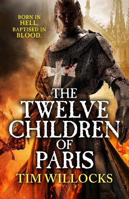 The Twelve Children of Paris by Tim Willocks Review