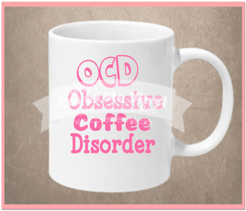 OCD Obsessive Coffee Disorder Mug