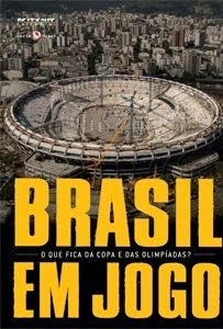 ACESSE O LIV RO: BRASIL EM JOGO: o que fica da copa e das olimpíadas? (ed. Boitempo)