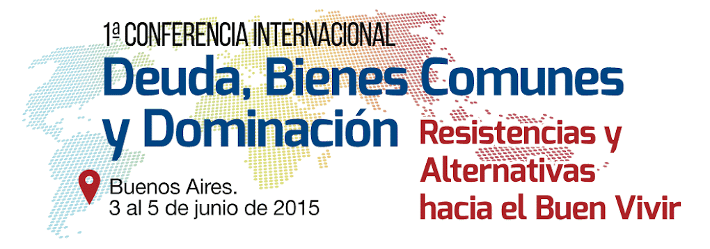Conferencia Internacional "Deuda, Bienes Comunes y Dominación"