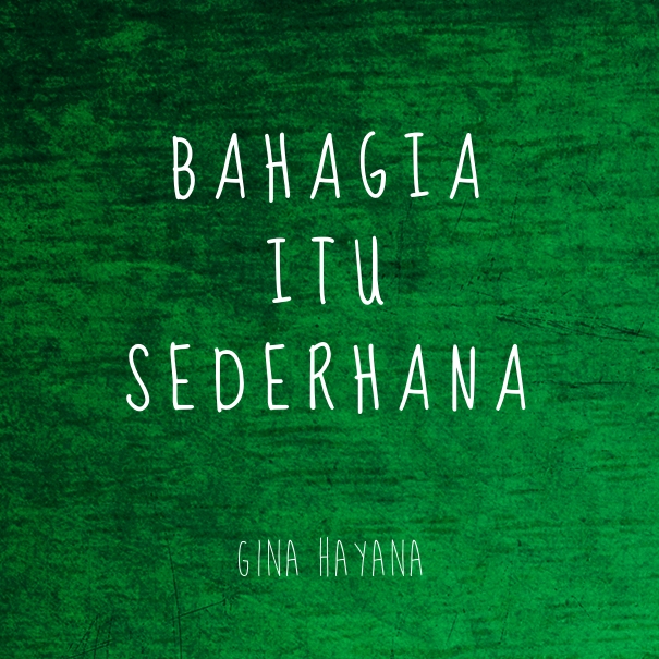 Puisi Bahagia Itu Sederhana Gina Hayana - bloggericav