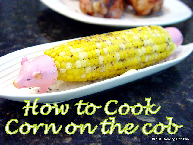 Three easy corn on the cob recipes  from 101 Cooking For Two