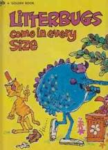 Litterbugs Come In Every Size, a super silly super important book for children of by Norah Smaridge