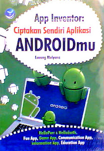 APP INVENTOR Ciptakan sendiri aplikasi ANDROID mu