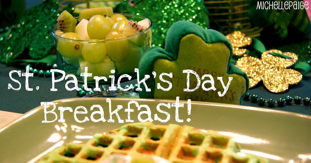 michelle paige blogs St. Patrick's Day Breakfast