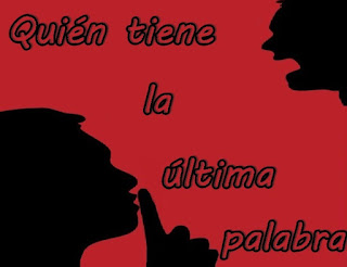 Querido, siempre te digo que tienes derecho a opinar, sin embargo, no quiere decir que tengas la última palabra.