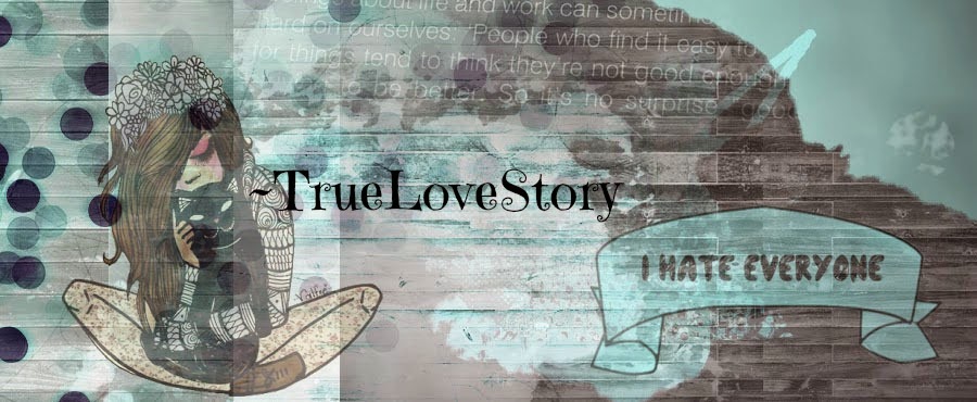 ~TrueLoveStory