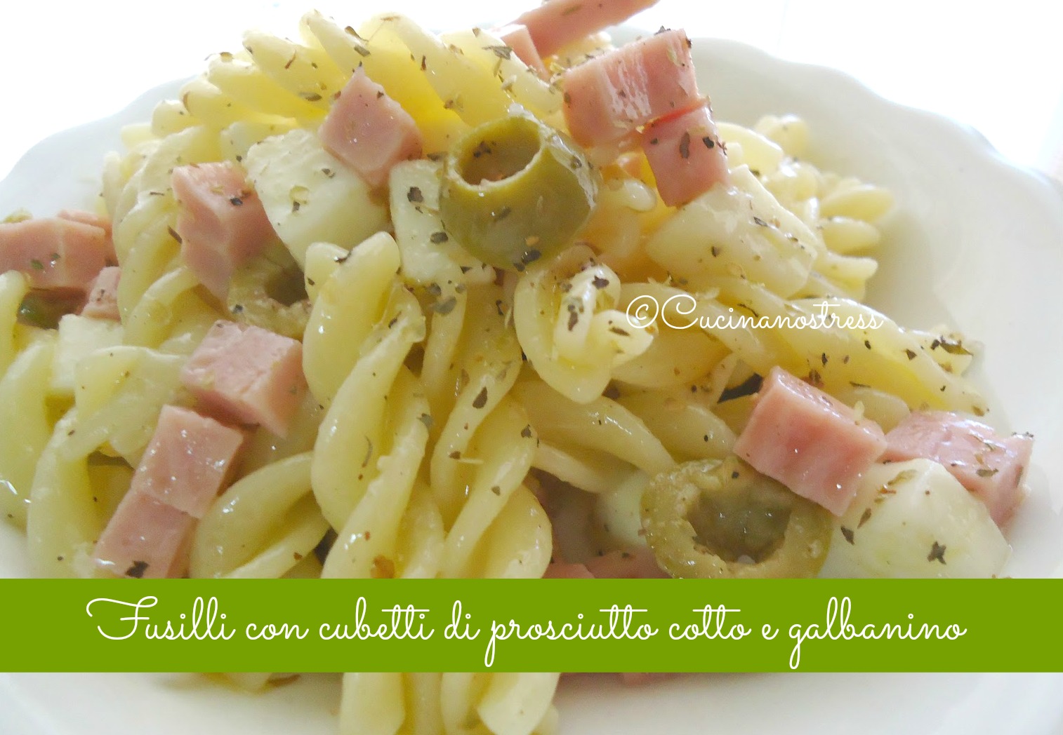 Cucinanostress FUSILLI PROSCIUTTO COTTO E GALBANINO A CUBETTI