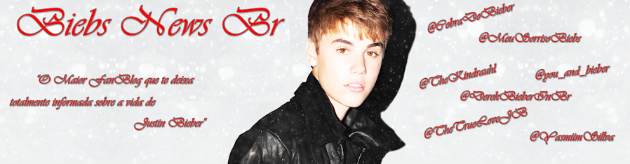 Biebs News BR | O Maior FanBlog que te deixa totalmente informada sobre a vida de Justin Bieber