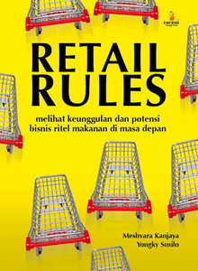 Retail Rules Melihat Keunggulan Dan Potensi Bisnis Ritel Makanan Di Masa Depan Cintabuku Id