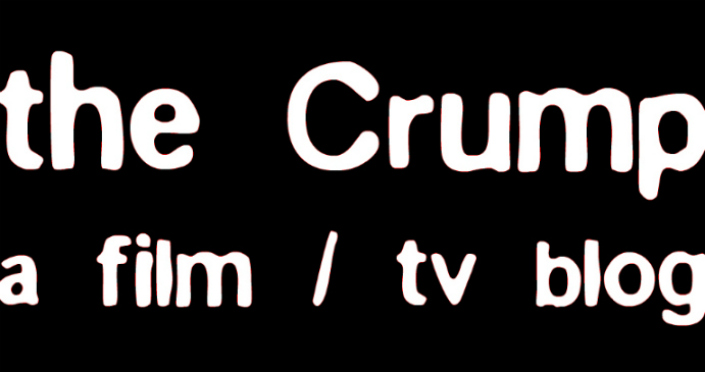 THE CRUMP  a film / tv blog