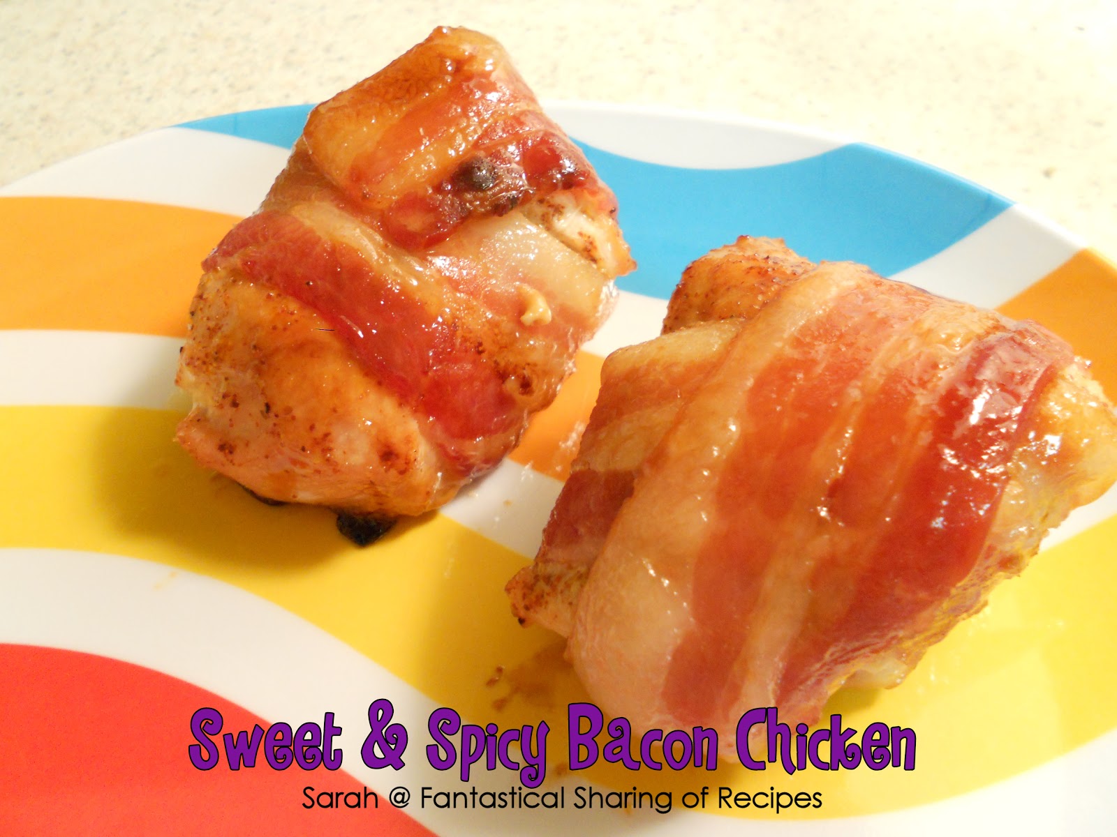 Fantastical Sharing of Recipes Sweet & Spicy Bacon Chicken