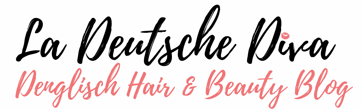 La Deutsche Diva - Denglisch Hair & Beauty Blog