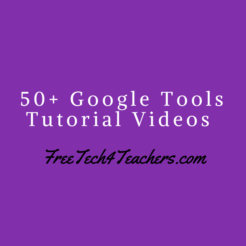 Free Technology for Teachers 50+ Google Tools Tutorial Videos