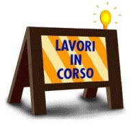 Attenzione lavori in corso!!!!!