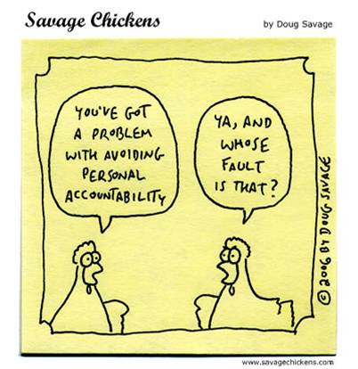 Accountability, via Savage Chickens