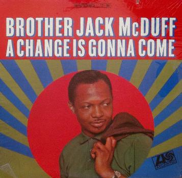 Brother Jack McDuff - A Change Is Gonna Come