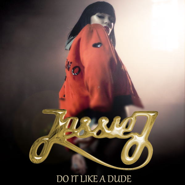 Jessie J - Do It Like a Dude. By: Lucas Silva February 12, 2011 Jessie J - Do It Like a Dude. By: Lucas Silva February 12, 2011