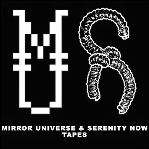 Mirror Universe & Serenity Now Tapes