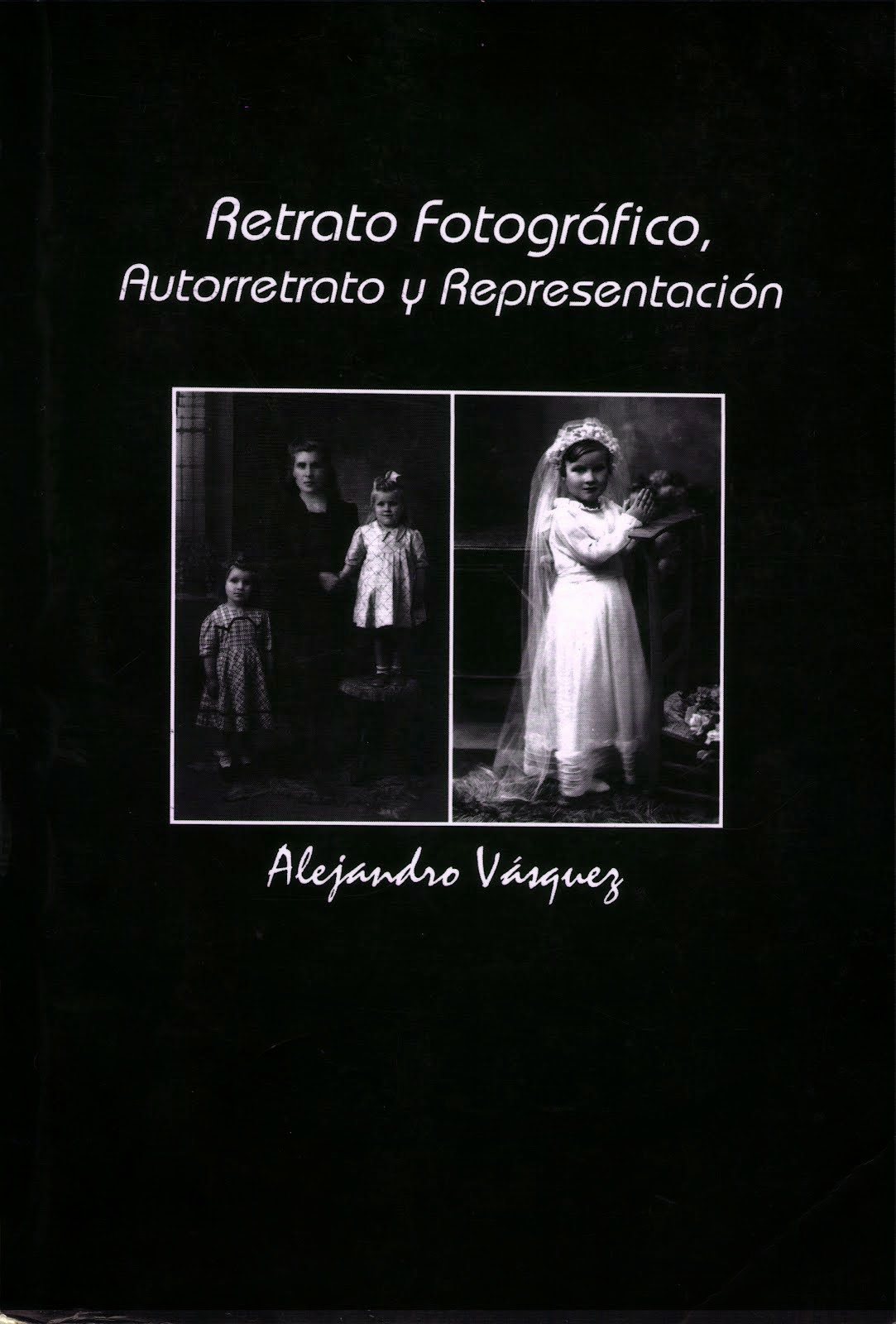 Libro: Retrato Fotográfico, Autoretrato y Representación. Alejandro Vásquez