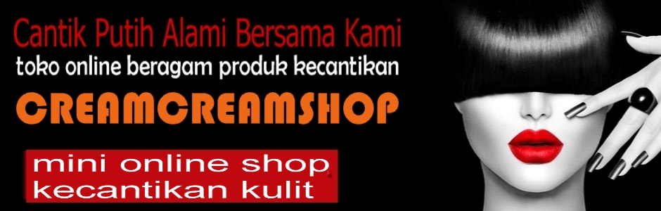 CreamCreamShop - Jual Cream Wajah, Pelangsing Badan, Pemerah Bibir, Pembesar Payudara 