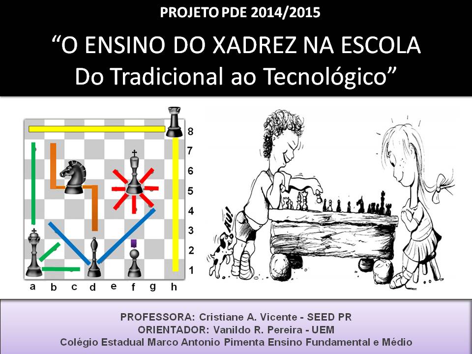 O ENSINO DO XADREZ NA ESCOLA: DO TRADICIONAL AO TECNOLÓGICO