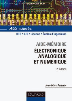 Livre : Aide-Mémoire Électronique, Analogique Et Numérique Livre : Aide-Mémoire Électronique, Analogique Et Numérique - Jean-Marc Poitevin Les signaux non -aléatoire. Composants passifs, impédances et admittances . Méthodes d'analyse des circuits . Réponse temporelle , la notation symbolique , transformée de Laplace . Réponse en fréquence , Bode et Nyquist. Des circuits résonnants couplés et des circuits. Les filtres et les lignes. Guides d'ondes électromagnétiques , antennes . Diode à semi-conducteur . Transistors bipolaires et à effet de champ . Limites de fonctionnement de l'équilibre thermique. Des diodes et des transistors de commutation. Amplification de basse fréquence. La distorsion et le bruit. Sources et miroirs de courant , amplification à large bande . Amplificateur haute fréquence. Amplification de puissance . Contre commentaires. L'amplificateur opérationnel . S'installe amplificateur opérationnel fondamental. Mathématiques et des circuits non linéaires . Filtres analogiques actifs. Oscillateurs sinusoïdaux . Générateurs non sinusoïdaux . Asservissement linéaire . Modulation et de démodulation , le changement de fréquence. Alimentations stabilisées , convertisseurs. Optoélectronique. Codes et algèbre binaire . Circuits logiques combinatoires . Circuits logiques séquentiels. Échantillonnage, fenêtrage . / Conversion numérique analogique . Filtres numériques. Les filtres à capacités commutées . Servo numérique. Redresseurs contrôlés, le recouvrement