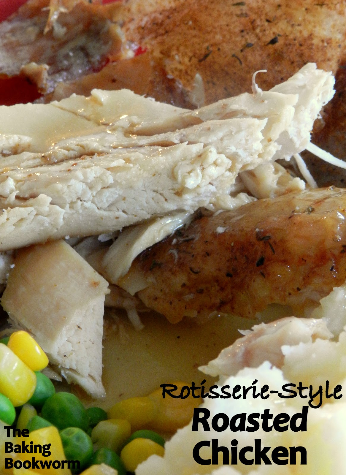 The Baking Bookworm RotisserieStyle Roasted Chicken