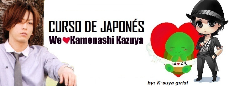 Curso de Japonés - We love Kamenashi Kazuya
