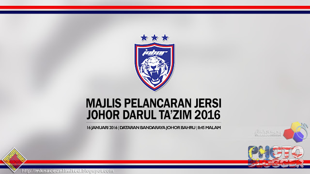 MAJLIS PELANCARAN JERSI BAHARU MUSIM 2016 KELAB BOLASEPAK JOHOR DARUL TA'ZIM