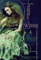 Wither (Chemical Garden #1) by Lauren DeStefano