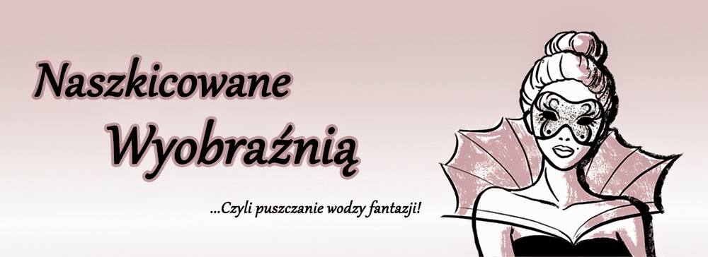 Naszkicowane wyobraźnią