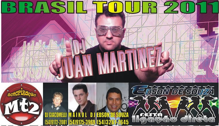 DJ JUAN MARTINEZ BRAZIL TOUR 2011