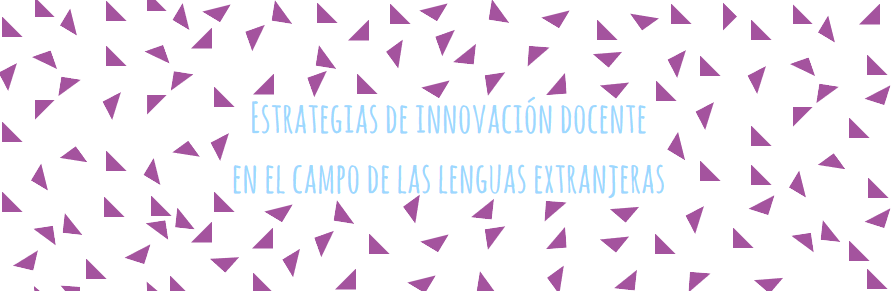 Estrategias de innovación docente en el campo de las lenguas extranjeras