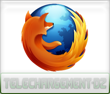 Mozilla Firefox : Présentation téléchargement-dz.com