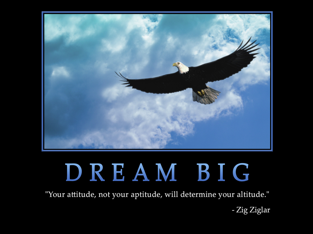 http://2.bp.blogspot.com/-xxTgzwY9MWg/TmSuvOich4I/AAAAAAAAAUk/0MCPTkWSyT8/s1600/Dream-Motivational-Wallpapers-2.jpg