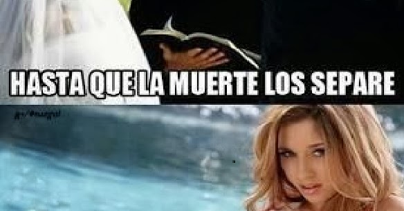 Full Memes Hasta que la muerte nos separe….!!! Full Memes Hasta que la muerte nos separe….!!!
