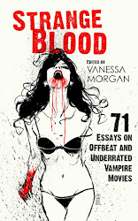 "STRANGE BLOOD" - 71 Essays on Offbeat and Underrated Vampire Movies