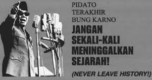 Bung Karno "JAS MERAH": Pesan Bung Karno "JAS MERAH (Jangan Sekali-kali