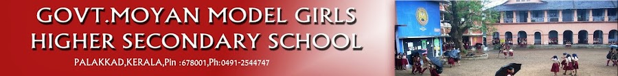 GOVT.MOYAN MODEL GIRLS HIGHER SECONDARY SCHOOL PALAKKAD