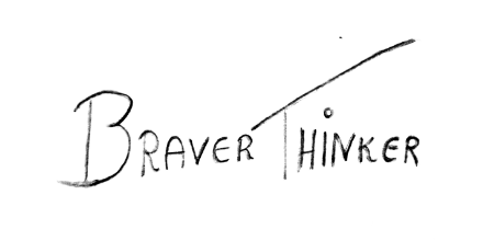 Braver Thinker
