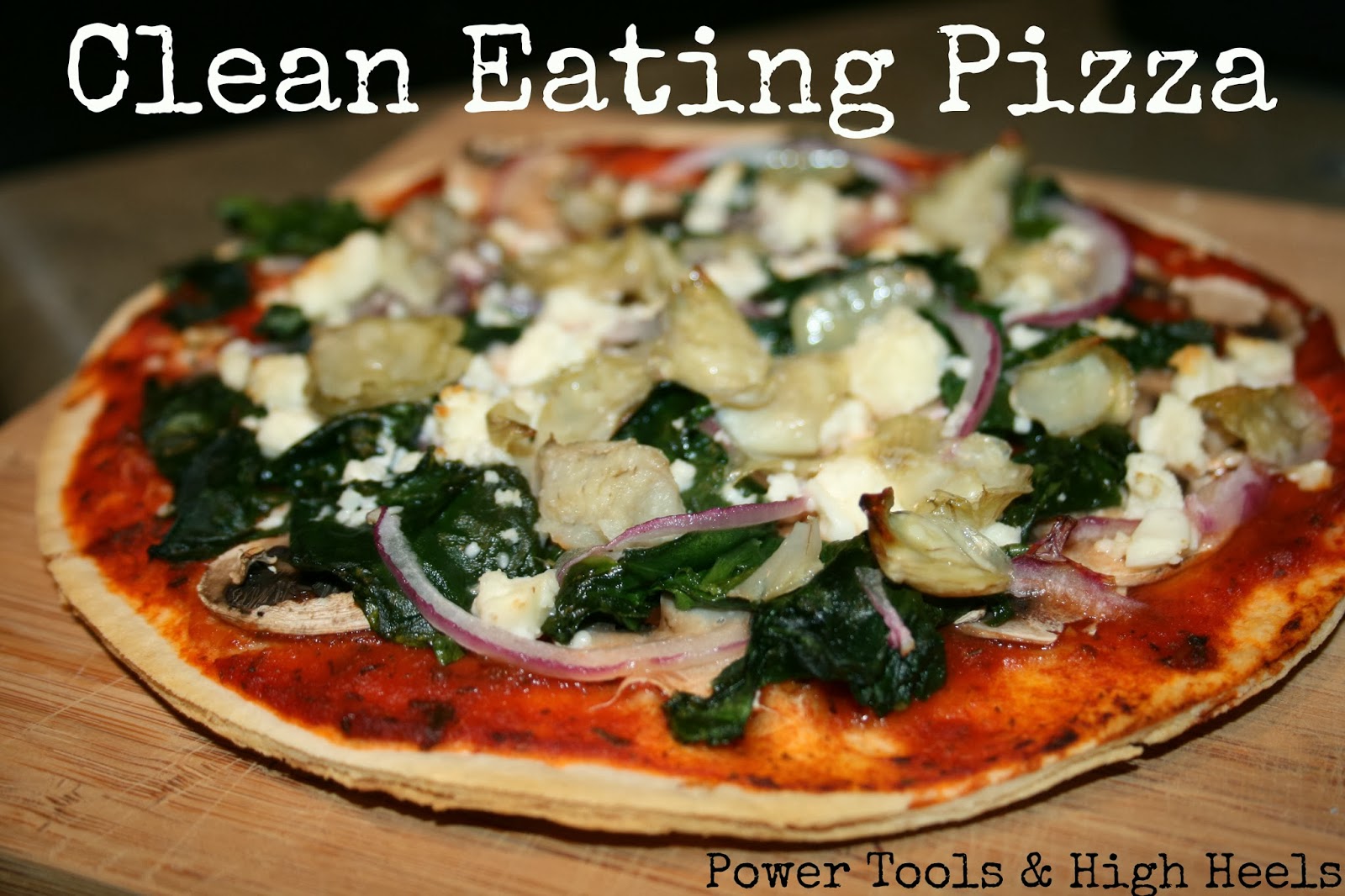 Power Tools and High Heels Clean Eating Pizza