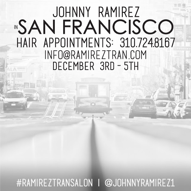 Travel dates, #JOHNNYRAMIREZHAIR, * RAMIREZ TRAN SALON  JOHNNY RAMIREZ, #RAMIREZTRANSALON, Johnny Ramirez, san francisco, 