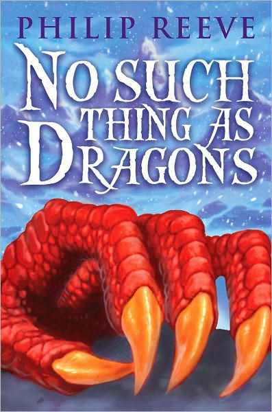 No Such Thing As Dragons Philip Reeve