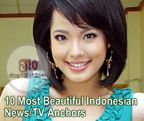 Top 10 Most Beautiful Indonesian News/TV Anchors Top 10 Most Beautiful Indonesian News/TV Anchors