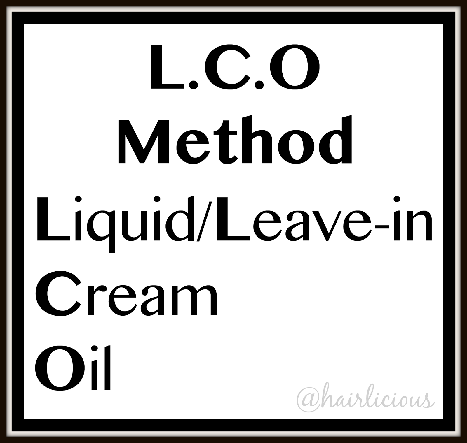 L.C.O Liquid, Cream, Oil Method Hairlicious Inc.