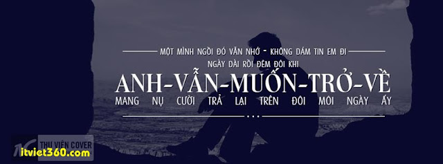 Ảnh bìa Facebook tình yêu buồn - đẹp mới nhất, boy cô đơn, anh vẫn muốn trở về